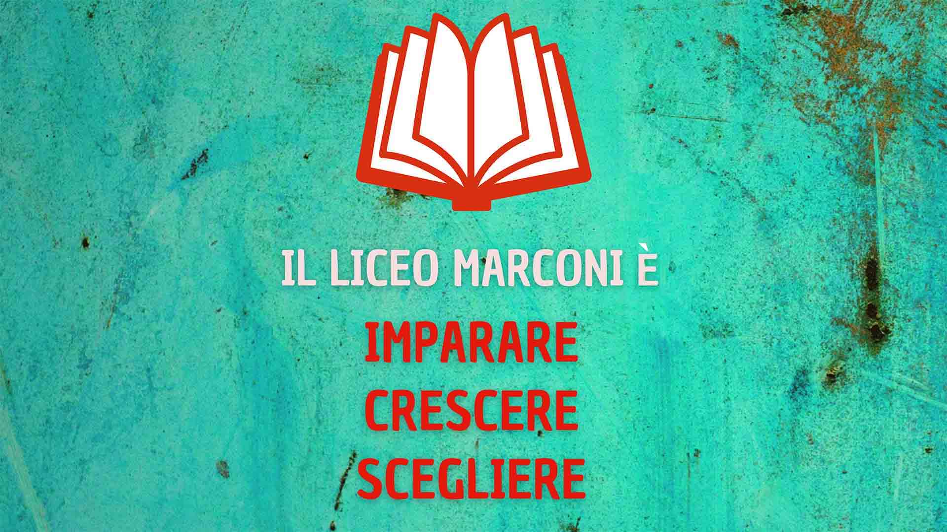 Liceo Marconi - Imparare, Crescere e Scegliere